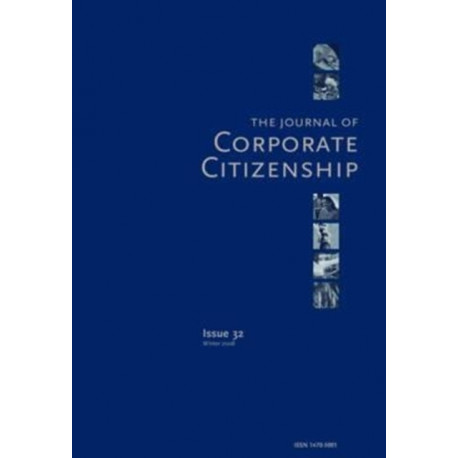 Landmarks in the History of Corporate Citizenship: A special theme issue of The Journal of Corporate Citizenship (Issue 33)