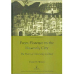 From Florence to the Heavenly City: The Poetry of Citizenship in Dante