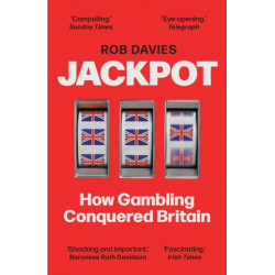 Jackpot: How Gambling Conquered Britain