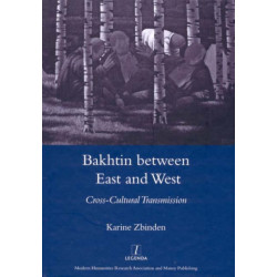 Bakhtin Between East and West: Cross-cultural Transmission