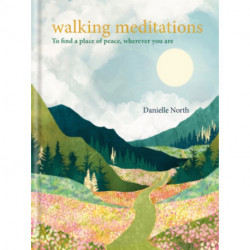 Walking Meditations: To find a place of peace, wherever you are