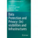 Data Protection and Privacy: (In)visibilities and Infrastructures