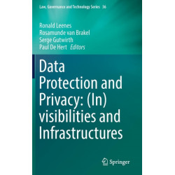 Data Protection and Privacy: (In)visibilities and Infrastructures
