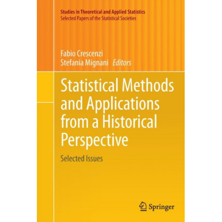 Statistical Methods and Applications from a Historical Perspective: Selected Issues