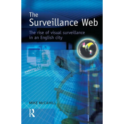 The Surveillance Web: The Rise of Visual Surveillance in an English City