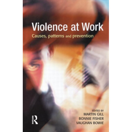 Violence at Work: Causes, patterns and prevention