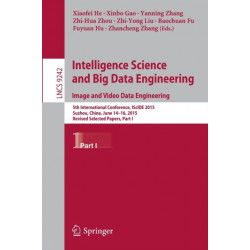 Intelligence Science and Big Data Engineering. Image and Video Data Engineering: 5th International Conference, IScIDE 2015, Suzhou, China, June 14-16, 2015, Revised Selected Papers, Part I