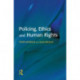 Policing, Ethics and Human Rights