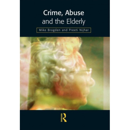 Crime, Abuse and the Elderly