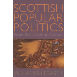 Scottish Popular Politics: From Radicalism to Labour