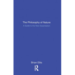 The Philosophy of Nature: A Guide to the New Essentialism