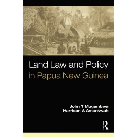 Land Law and Policy in Papua New Guinea