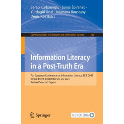Information Literacy in a Post-Truth Era: 7th European Conference on Information Literacy, ECIL 2021, Virtual Event, September 20–23, 2021, Revised Selected Papers