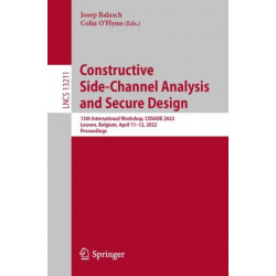 Constructive Side-Channel Analysis and Secure Design: 13th International Workshop, COSADE 2022, Leuven, Belgium, April 11-12, 2022, Proceedings