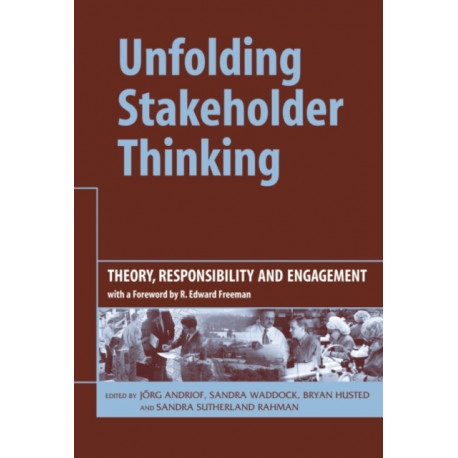 Unfolding Stakeholder Thinking: Theory, Responsibility and Engagement