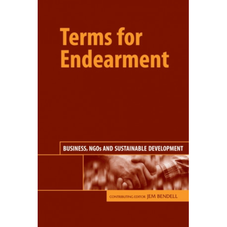 Terms for Endearment: Business, NGOs and Sustainable Development