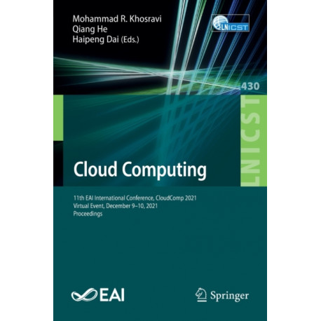 Cloud Computing: 11th EAI International Conference, CloudComp 2021, Virtual Event, December 9–10, 2021, Proceedings