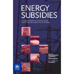 Energy Subsidies: Lessons Learned in Assessing their Impact and Designing Policy Reforms