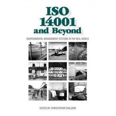 ISO 14001 and Beyond: Environmental Management Systems in the Real World