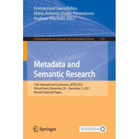 Metadata and Semantic Research: 15th International Conference, MTSR 2021, Virtual Event, November 29 – December 3, 2021, Revised Selected Papers