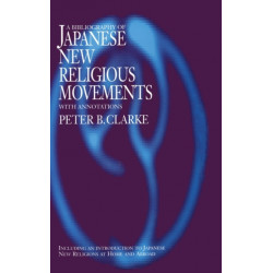 Bibliography of Japanese New Religious Movements: With Annotations and an Introduction to Japanese New Religions at Home and Abroad