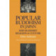 Popular Buddhism in Japan: Buddhist Religion & Culture