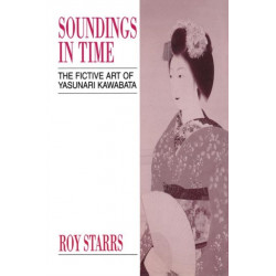 Soundings in Time: The Fictive Art of Yasunari Kawabata