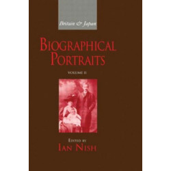 Britain and Japan Vol II: Biographical Portraits