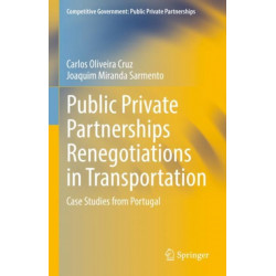 Public Private Partnerships Renegotiations in Transportation: Case Studies from Portugal