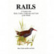 Rails: A Guide to Rails, Crakes, Gallinules and Coots of the World