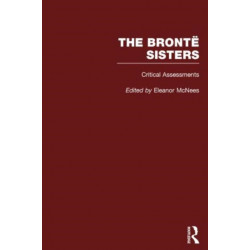 The Bronte Sisters: Critical Assessments