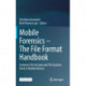 Mobile Forensics – The File Format Handbook: Common File Formats and File Systems Used in Mobile Devices