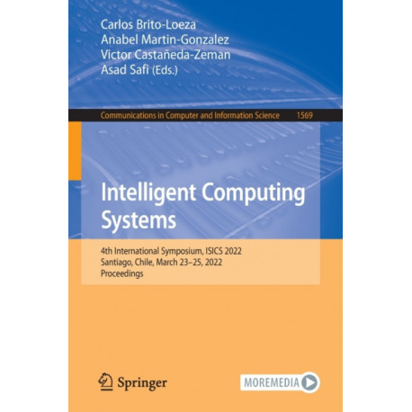 Intelligent Computing Systems: 4th International Symposium, ISICS 2022, Santiago, Chile, March 23–25, 2022, Proceedings