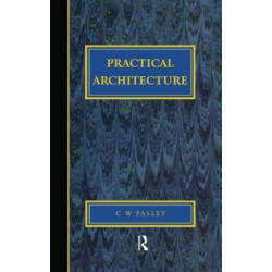 Practical Architecture: Brickwork, Mortars and Limes