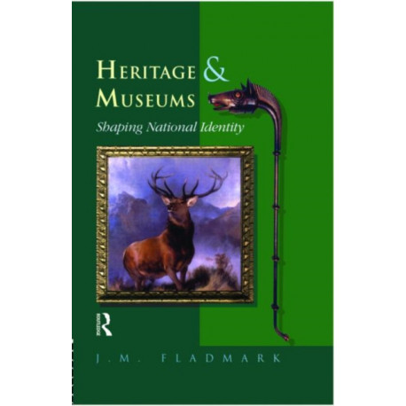 Heritage and Museums: Shaping National Identity