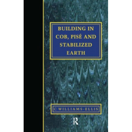 Building in Cob, Pise and Stabilized Earth