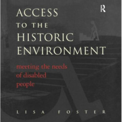 Access to the Historic Environment: Meeting the Needs of Disabled People