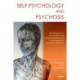 Self Psychology and Psychosis: The Development of the Self During Intensive Psychotherapy of Schizophrenia and other Psychoses