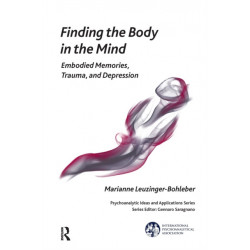 Finding the Body in the Mind: Embodied Memories, Trauma, and Depression