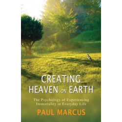 Creating Heaven on Earth: The Psychology of Experiencing Immortality in Everyday Life