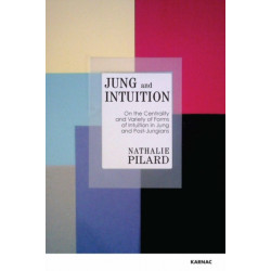 Jung and Intuition: On the Centrality and Variety of Forms of Intuition in Jung and Post-Jungians