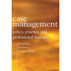 Case Management: Policy, practice and professional business