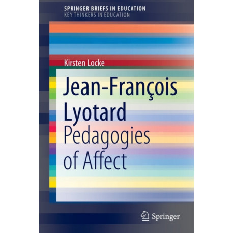 Jean-Francois Lyotard: Pedagogies of Affect