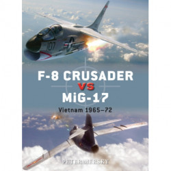 F-8 Crusader vs MiG-17: Vietnam 1965-72