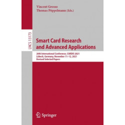 Smart Card Research and Advanced Applications: 20th International Conference, CARDIS 2021, Lubeck, Germany, November 11–12, 2021, Revised Selected Papers