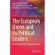 The European Union and its Political Leaders: Understanding the Integration Process