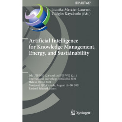 Artificial Intelligence for Knowledge Management, Energy, and Sustainability: 9th IFIP WG 12.6 and 1st IFIP WG 12.11 International Workshop, AI4KMES 2021, Held at IJCAI 2021, Montreal, QC, Canada, August 19–20, 2021, Revised Selected Papers
