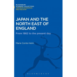 Japan and the North East of England: From 1862 to the Present Day