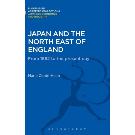 Japan and the North East of England: From 1862 to the Present Day