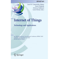 Internet of Things. Technology and Applications: 4th IFIP International Cross-Domain Conference, IFIPIoT 2021, Virtual Event, November 4–5, 2021, Revised Selected Papers